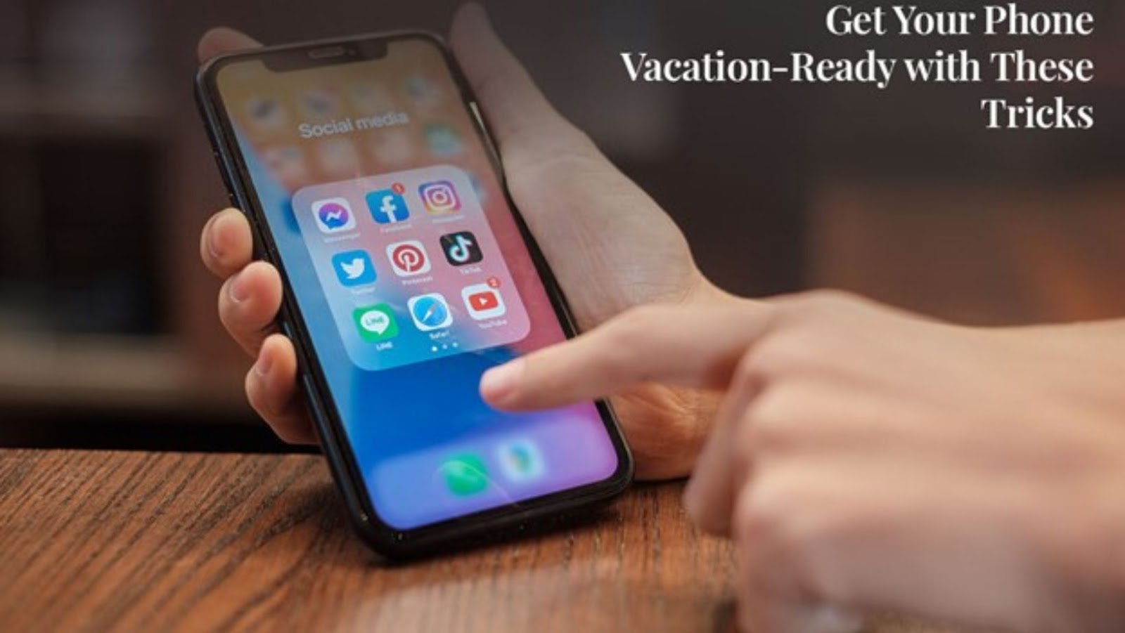 Get Your Phone VacationReady With These Tricks Travel Tweaks