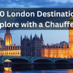Coolest 10 London Destinations to Explore with a Chauffeur