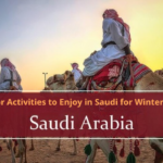 5 Outdoor Activities To Enjoy In Saudi For Winters In 2025